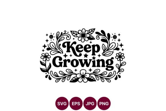 Keep Growing Floral Typography Art: A Versatile Design for Inspiration and Expression